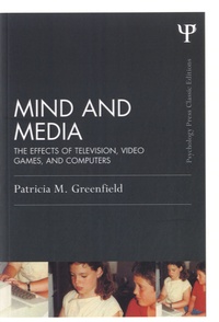 Patricia Greenfield - Mind and Media - The Effects of Television, Video Games, and Computers.