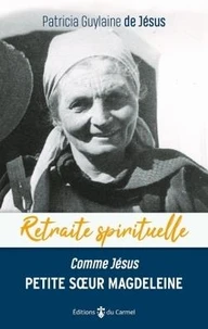 Comme Jésus, Petite soeur Magdeleine de Jésus
