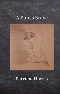  Patricia Harris - A Pup Is Brave - Pip, #2.