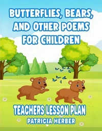 Butterflies, Bears, And Other Poems For Children Teachers Lesson Plan