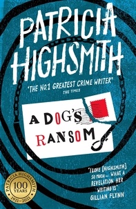 Patricia Highsmith - A Dog's Ransom - A Virago Modern Classic.
