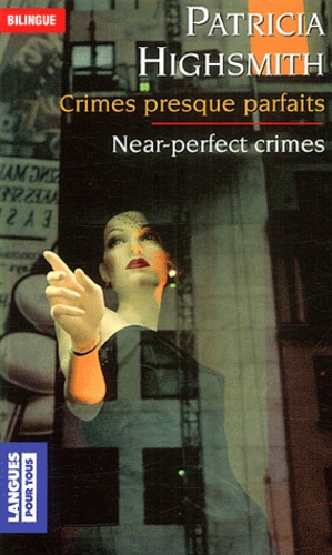 Patricia Highsmith - Crimes Presque Parfaits : Near-Perfect Crimes.