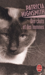 Patricia Highsmith - Des chats et des hommes.