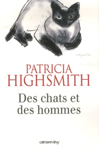Patricia Highsmith - Des chats et des hommes.