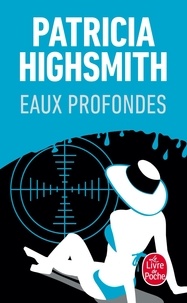 Patricia Highsmith - Eaux profondes.