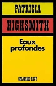 Patricia Highsmith - Eaux profondes.