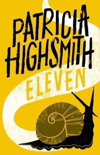 Patricia Highsmith - Eleven - A Virago Modern Classic.