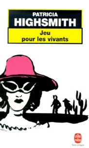 Patricia Highsmith - Jeu Pour Les Vivants.