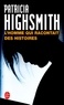 Patricia Highsmith - L'homme qui racontait des histoires.
