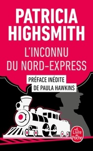 Patricia Highsmith - L'Inconnu du Nord-Express - Nouvelle édition.