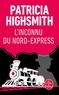 Patricia Highsmith - L'Inconnu du Nord-Express.