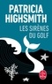 Patricia Highsmith - Les Sirènes du golf.