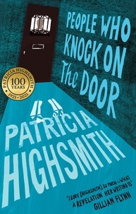 Patricia Highsmith et Sarah Hilary - People Who Knock on the Door - A Virago Modern Classic.