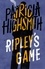 Ripley's Game. The third novel in the iconic RIPLEY series - now a major Netflix show