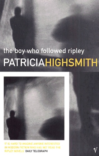 Patricia Highsmith - The Boy Who Followed Ripley.