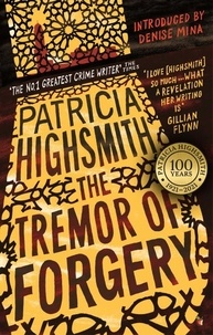 Patricia Highsmith et Denise Mina - The Tremor of Forgery - A Virago Modern Classic.