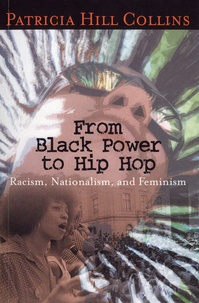 Patricia Hill Collins - From Black Power to Hip Hop - Racism, Nationalism, and Feminism.