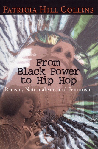 From Black Power to Hip Hop. Racism, Nationalism, and Feminism