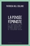 Patricia Hill Collins - La pensée féministe noire - Savoir, conscience et politique de l'empowerment.