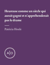 Heureuse comme un siècle qui aurait gagné et n’appréhenderait pas le drame