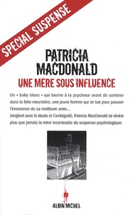 Patricia-J MacDonald - Une mère sous influence.