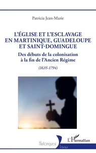 L'Eglise et l’esclavage en Martinique, Guadeloupe et Saint-Domingue