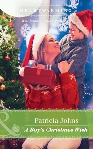 Patricia Johns - A Boy's Christmas Wish.