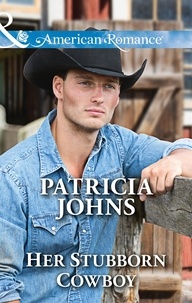 Patricia Johns - Her Stubborn Cowboy.