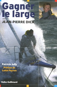 Patricia Jolly - Gagner le large avec Jean-Pierre Dick.
