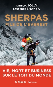Patricia Jolly et Laurence Shakya - Sherpas, fils de l'Everest - Vie, mort et business sur le Toit du monde.