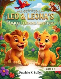 LEO &amp; LEONA'S MAGICAL LEARNING ADVENTURE