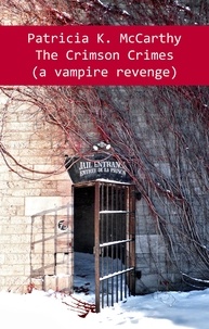  Patricia K. McCarthy - The Crimson Crimes (A Vampire Revenge) - The Crimson Vampire, #5.