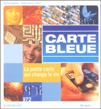 Patricia Kapferer et Tristan Gaston-Breton - Carte bleue - La petite carte qui change la vie.