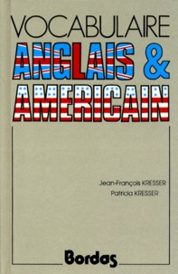 Patricia Kresser et Jean-François Kresser - Vocabulaire anglais et américain.