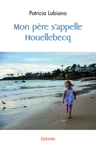 Mon père s'appelle Houellebecq