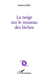 Patricia Laigle - La neige sur le museau des biches.