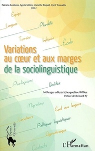 Patricia Lambert et Agnès Millet - Variations au coeur et aux marges de la sociolinguistique - Mélanges offerts à Jacqueline Billiez.