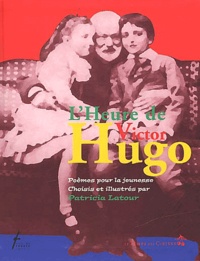 Patricia Latour et Victor Hugo - L'Heure De Victor Hugo. Poemes Pour La Jeunesse.