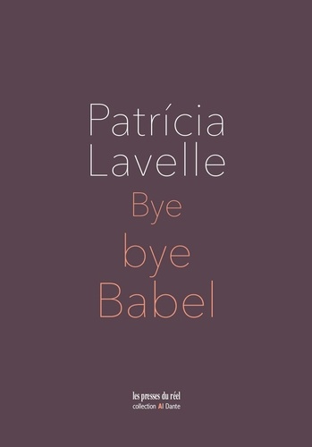 Patrícia Lavelle - Bye bye Babel.