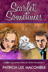 Scarlet, Sometimes - Book 3 of the Jason Callahan Psychic Detective Series