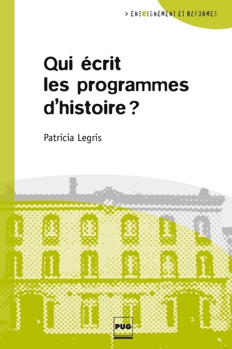 Patricia Legris - Qui écrit les programmes d'histoire ?.