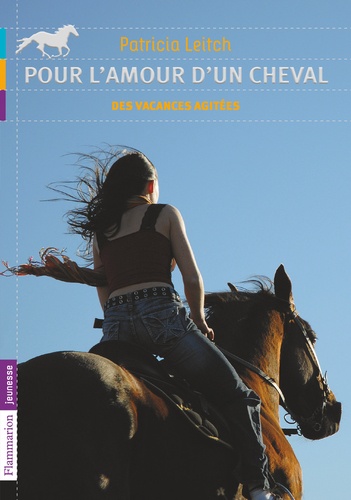 Patricia Leitch - Pour l'amour d'un cheval Tome 2 : Des vacances agitées.