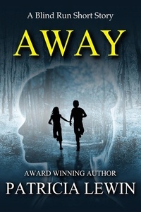  Patricia Lewin - Away - Blind Run Prequel - Short Story.