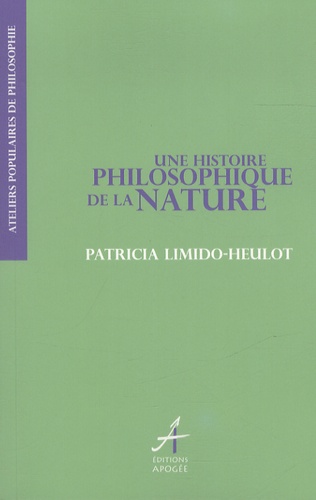 Patricia Limido-Heulot - Une histoire philosophique de la nature.