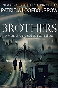  Patricia Loofbourrow - Brothers: A Prequel to the Red Dog Conspiracy.