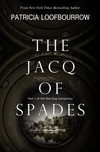  Patricia Loofbourrow - The Jacq of Spades - Red Dog Conspiracy, #1.