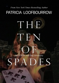  Patricia Loofbourrow - The Ten of Spades - Red Dog Conspiracy, #5.