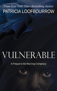  Patricia Loofbourrow - Vulnerable: A Prequel to the Red Dog Conspiracy.