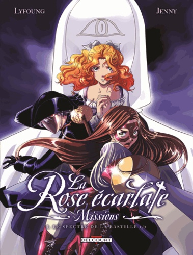 La Rose écarlate : Missions Tome 1 Le spectre de la Bastille. 48h BD 2016