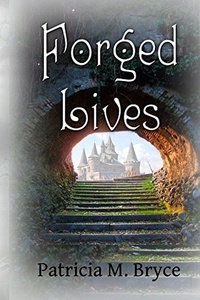  Patricia M. Bryce - Forged Lives - Forged Series book 3.